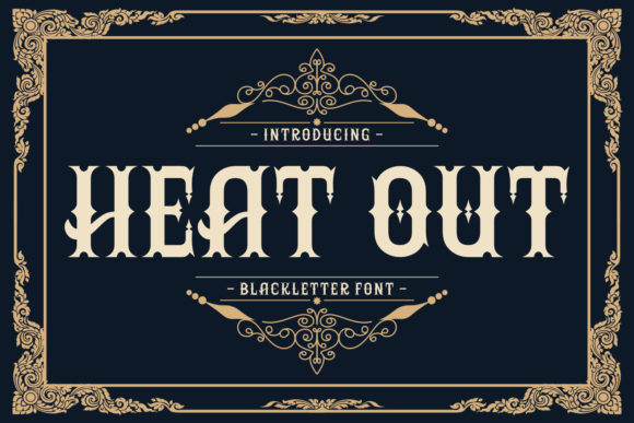 Heat Out Font: Where Gothic Tradition Meets Contemporary Visual Impact